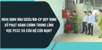 Nghị định 106/2025/NĐ-CP quy định xử phạt hành chính trong lĩnh vực phòng cháy chữa cháy và cứu hộ